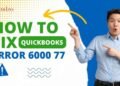 5 Easy Ways to Fix QuickBooks Error 6000