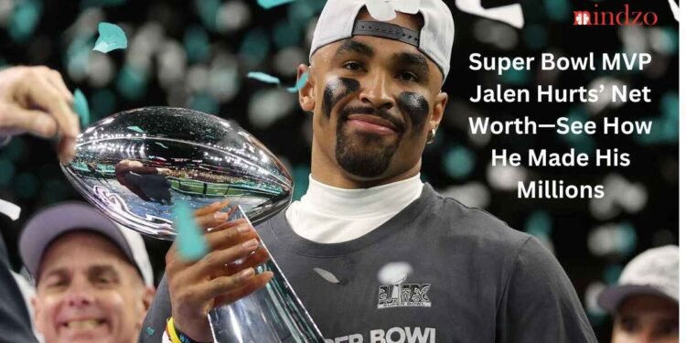 Super Bowl MVP Jalen Hurts’ Net Worth—See How He Made His Millions