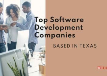 Top 10 Software Development Companies in Texas