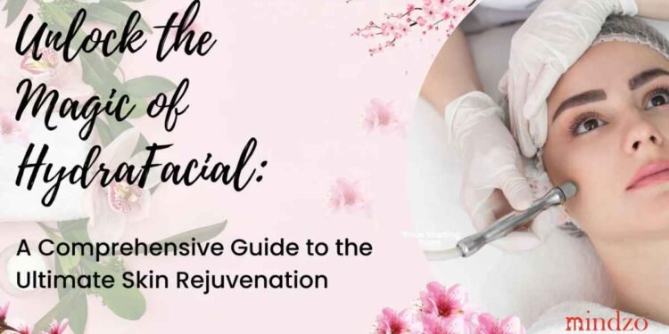 Why HydraFacial Is a Must-Have in Your Skincare Routine