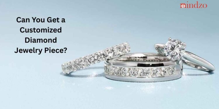 Can You Get a Customized Diamond Jewelry Piece?