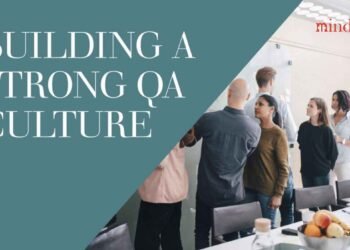 How to Cultivate a Culture of Quality Building an Effective QA Team