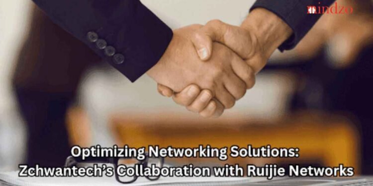 Optimizing Networking Solutions Zchwantech’s Collaboration with Ruijie Networks